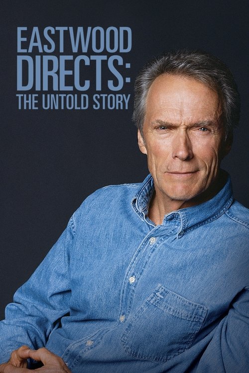Movie poster for Eastwood Directs: The Untold Story (2013)