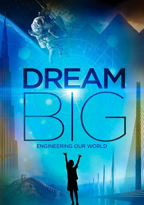 Movie poster for Dream Big: Engineering Our World (2017)