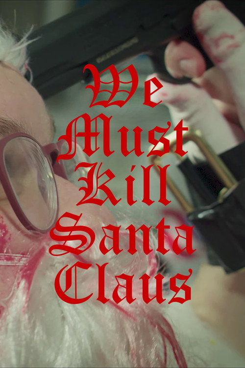 Movie poster for We Must Kill Santa Claus (2021)