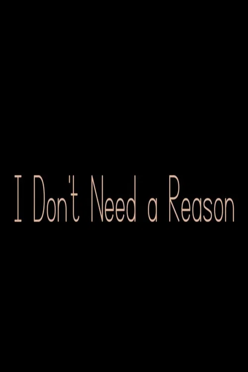 Movie poster for I Don't Need a Reason (2022)