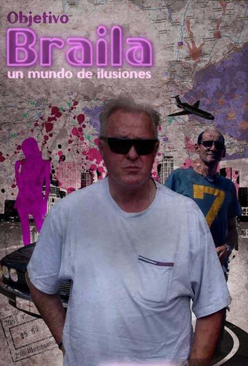 Movie poster for Objetivo Braila, un mundo de ilusiones