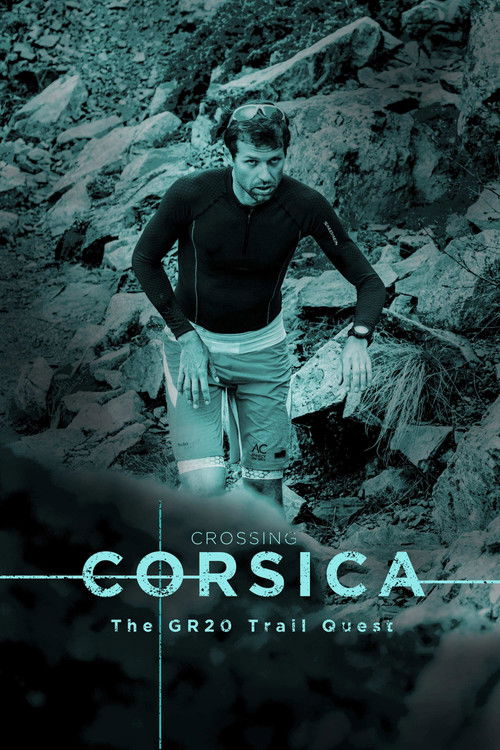 Movie poster for Crossing Corsica : The GR20 Trail Quest (2017)