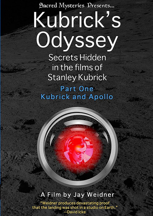 Movie poster for Kubrick's Odyssey: Secrets Hidden in the Films of Stanley Kubrick; Part One: Kubrick and Apollo (2011)