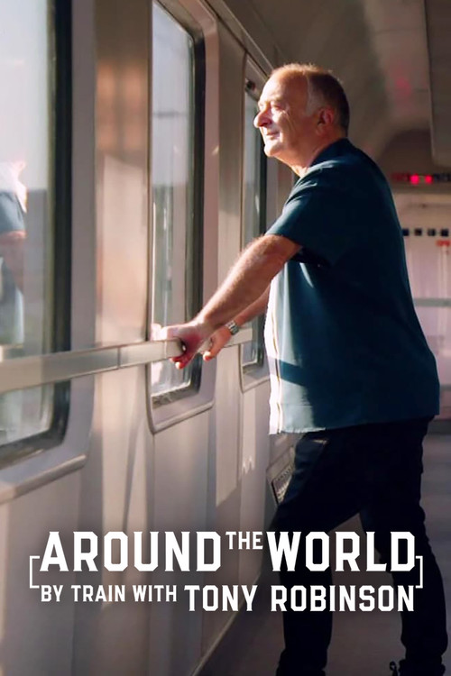Around the World by Train With Tony Robinson poster