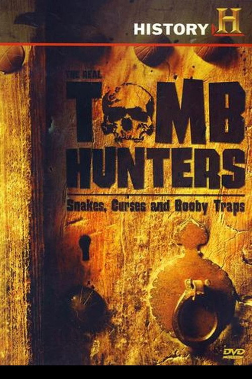 Movie poster for The Real Tomb Hunters: Snakes, Curses and Booby Traps (2006)