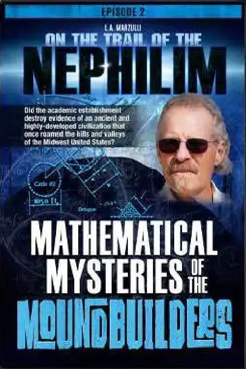 Movie poster for On the Trail of the Nephilim: Episode 2 - Mathematical Mysteries of the Moundbuilders (2019)