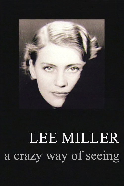 Movie poster for Lee Miller: A Crazy Way of Seeing (2001)