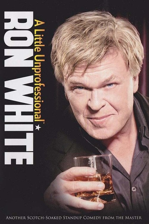 Movie poster for Ron White: A Little Unprofessional (2012)