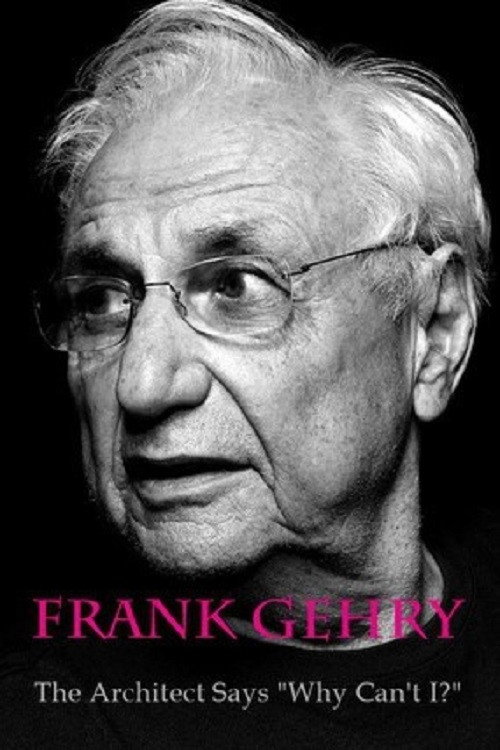 Movie poster for Frank Gehry: The Architect Says "Why Can't I?" (2015)