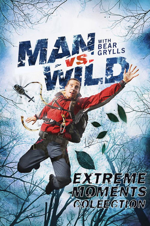Movie poster for Man vs Wild - Extreme Moments Collection (2011)