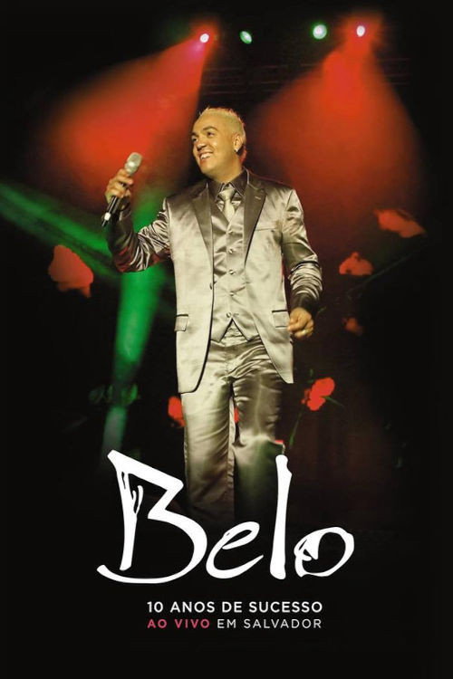 Movie poster for Belo: 10 Anos De Sucesso - Ao Vivo Em Salvador (2011)