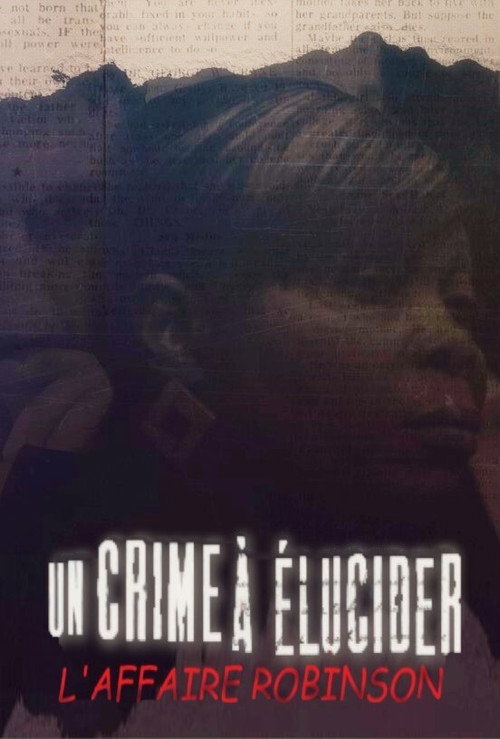 Series poster for Un crime à élucider : l'Affaire Robinson (2016)