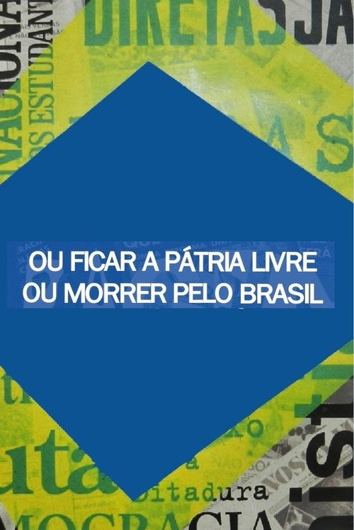 Movie poster for Ou Ficar a Pátria Livre ou Morrer Pelo Brasil (2007)