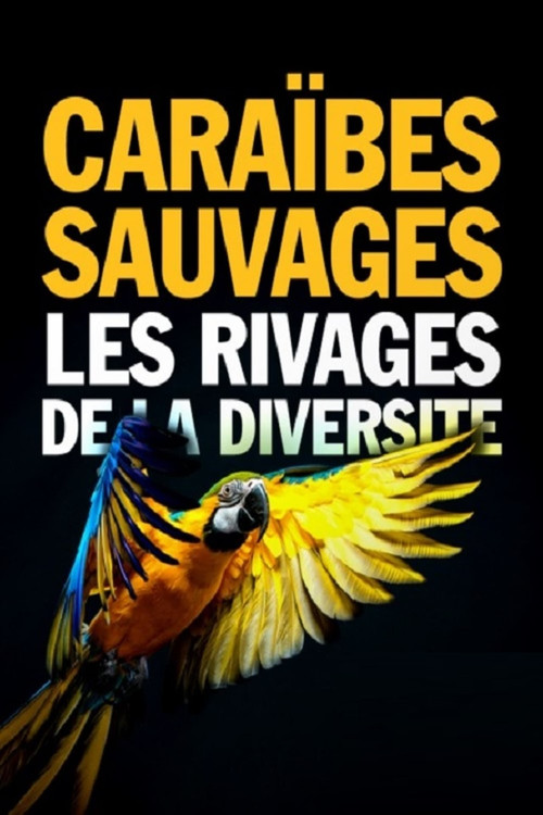 Movie poster for Caraïbes sauvages, les rivages de la diversité (2018)