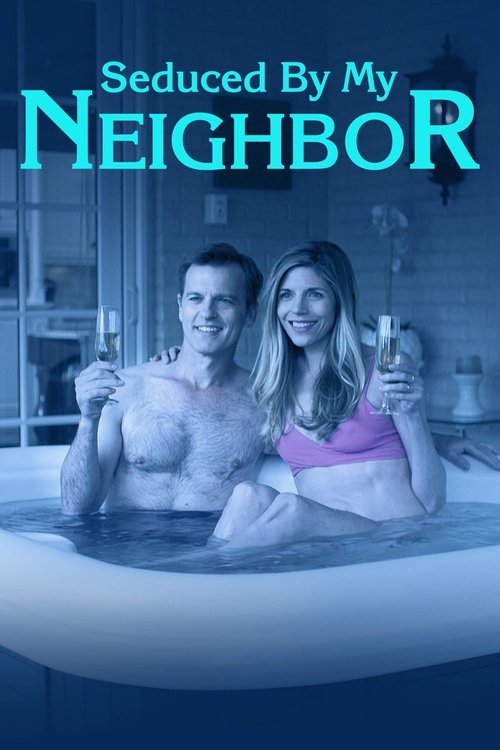 Movie poster for Seduced by My Neighbor (2018)