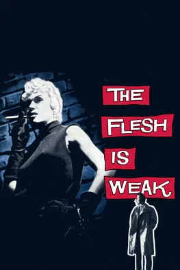 Movie poster for The Flesh Is Weak (1957)