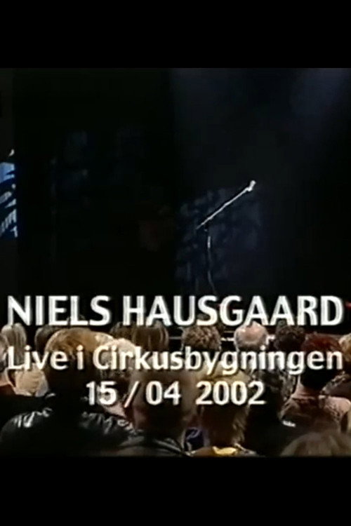 Movie poster for Niels Hausgaard: Live i Cirkusbygningen (2002)