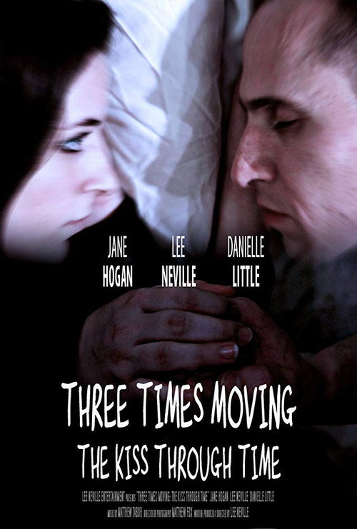 Movie poster for Three Times Moving: The Kiss Through Time (2014)
