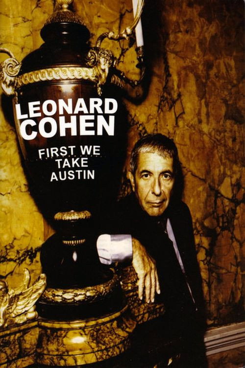 Movie poster for Leonard Cohen: First We Take Austin (2006)