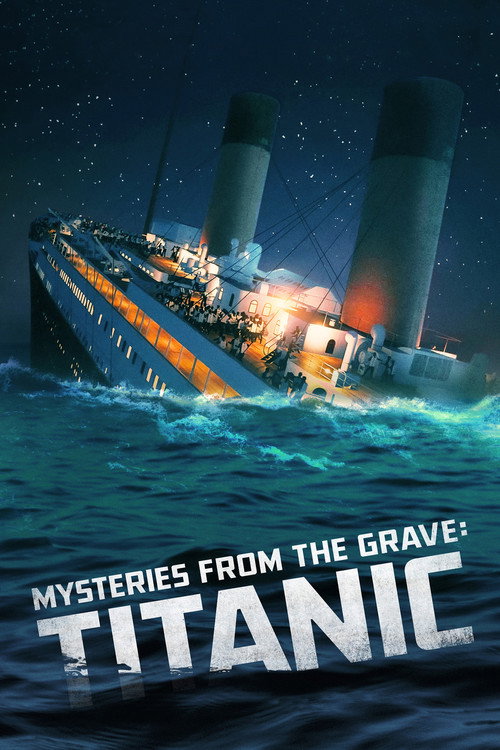 Movie poster for Mysteries from the Grave: Titanic (2022)