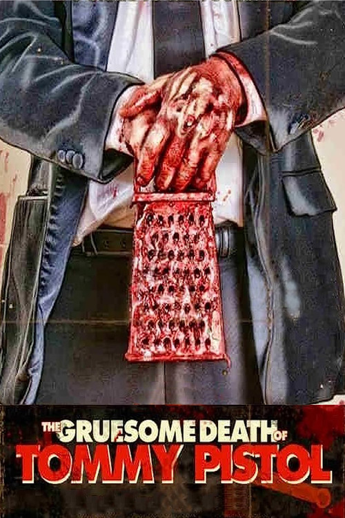 Movie poster for The Gruesome Death of Tommy Pistol (2010)