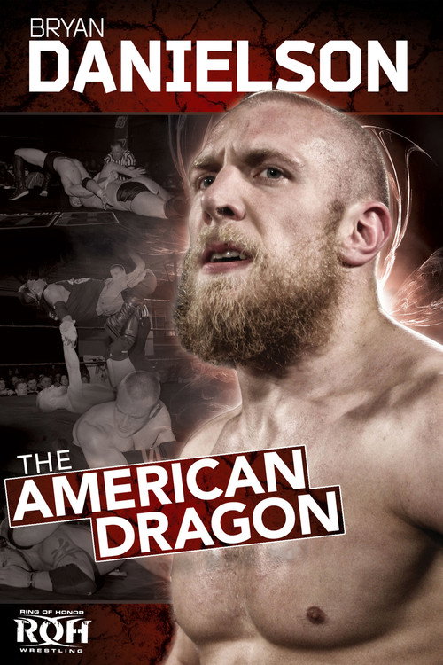 Movie poster for ROH: Bryan Danielson - The American Dragon (2012)