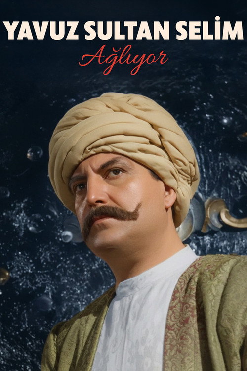 Movie poster for Yavuz Sultan Selim Ağlıyor (1952)