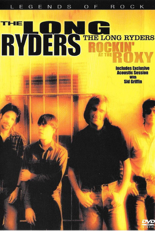 Movie poster for The Long Ryders: Rockin' at the Roxy (2002)