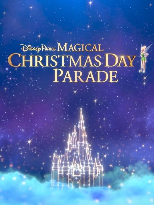 Movie poster for Disney Parks Magical Christmas Day Parade (2021)