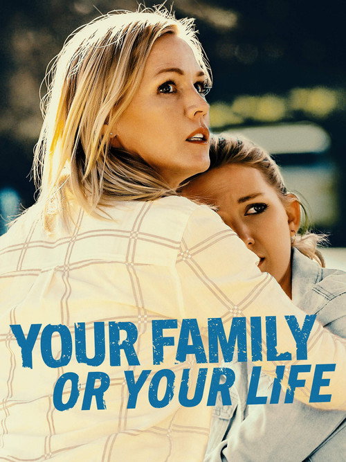Movie poster for Your Family or Your Life (2019)