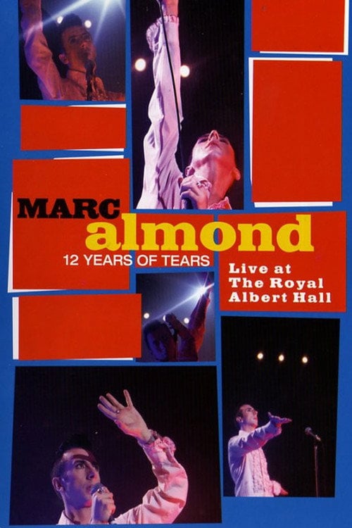 Movie poster for Marc Almond: 12 Years of Tears - Live at Royal Albert Hall (1993)