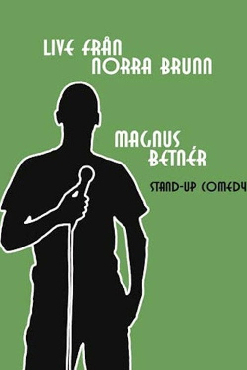 Movie poster for Magnus Betnér: Live Från Norra Brunn (2007)