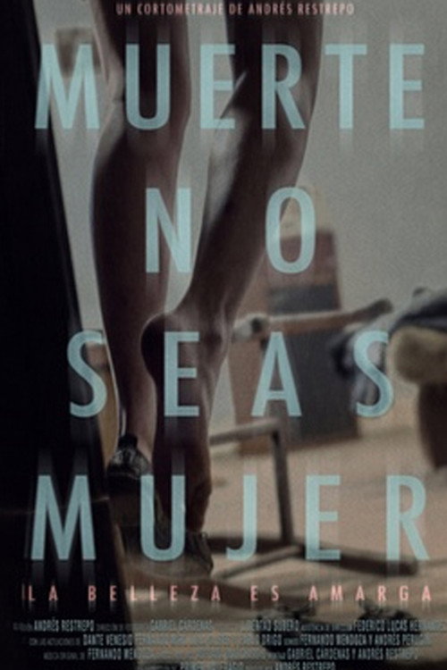 Movie poster for Muerte, no seas mujer (2018)