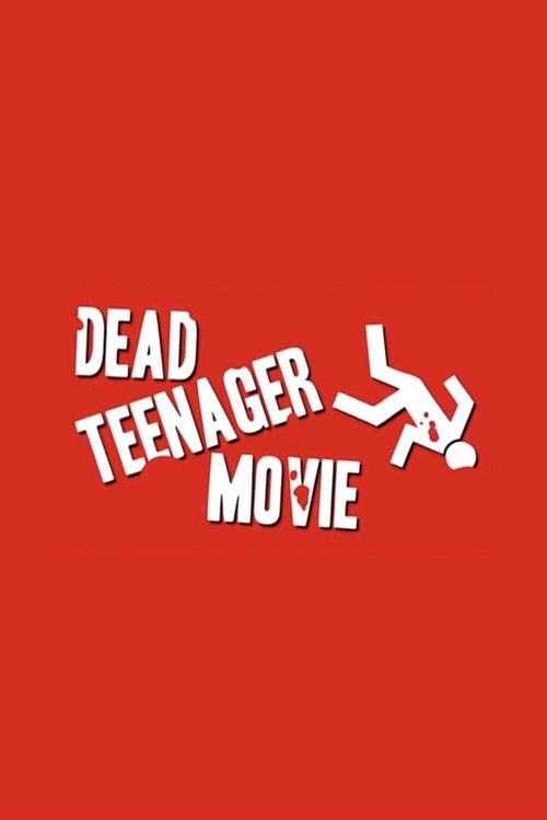 Movie poster for Dead Teenager Movie (2006)