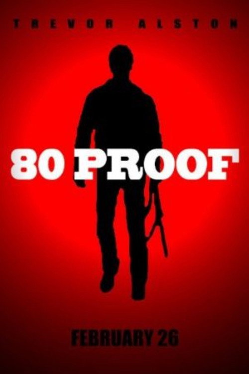 Movie poster for 80 Proof (2014)