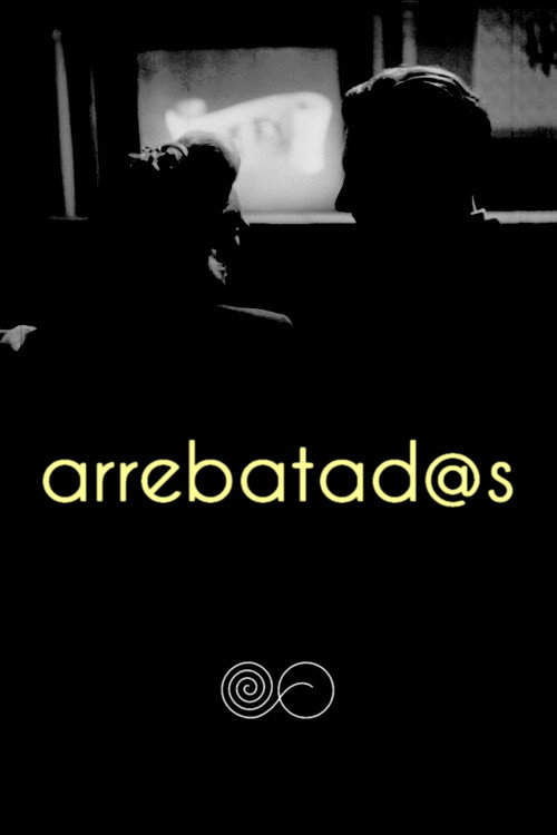 Movie poster for Arrebatad@s (2019)