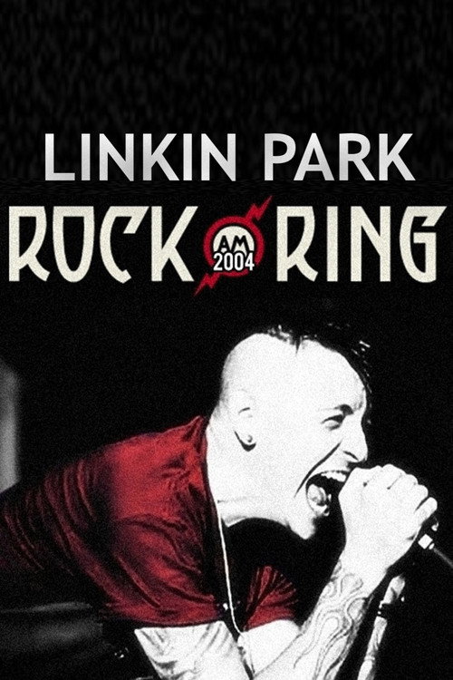 Movie poster for Linkin Park - Live at Rock am Ring (2004)