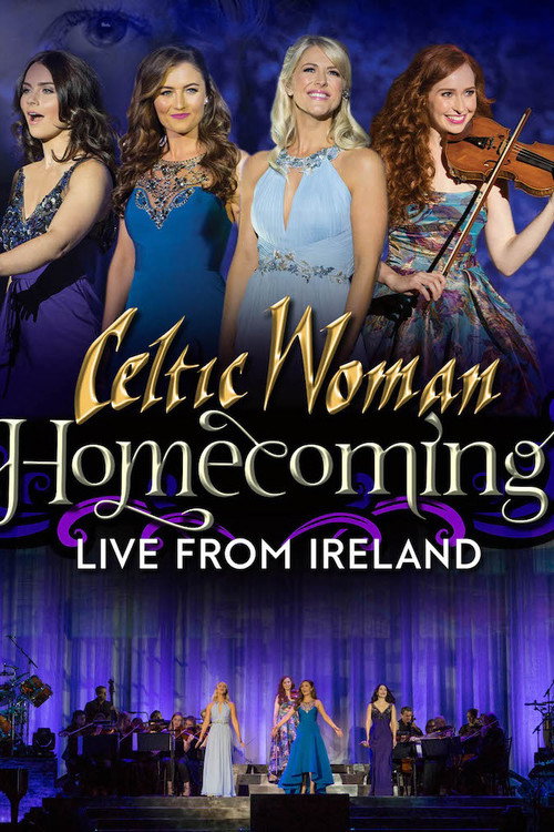 Movie poster for Celtic Woman: Homecoming - Live From Ireland (2017)