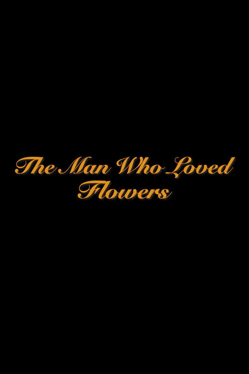 Movie poster for The Man Who Loved Flowers (2022)