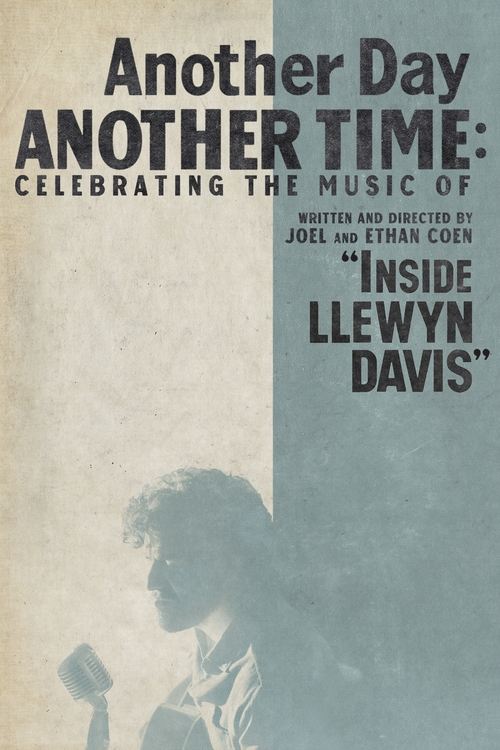 Movie poster for Another Day, Another Time: Celebrating the Music of 'Inside Llewyn Davis' (2013)