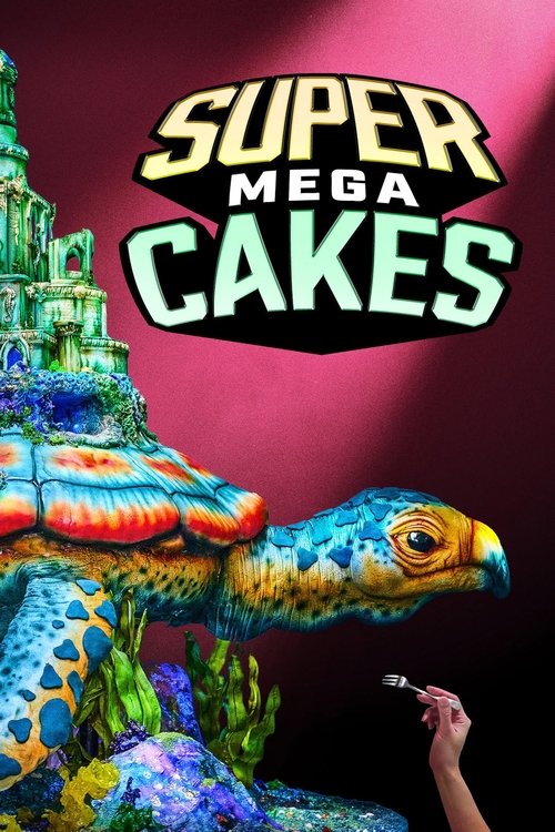 Series poster for Super Mega Cakes (2025)
