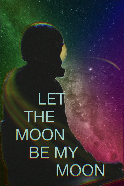 Movie poster for Let the Moon Be My Moon (2024)