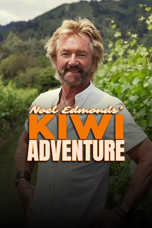 Noel Edmonds' Kiwi Adventure poster