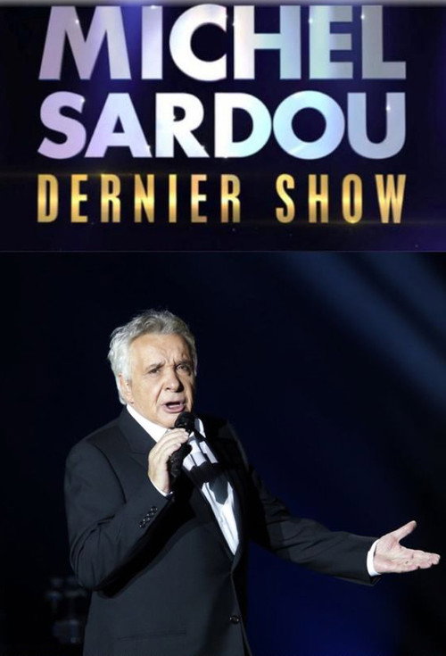 Movie poster for Michel Sardou – Dernier show (2017)