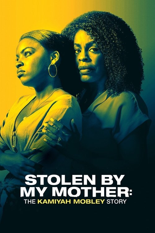 Movie poster for Stolen by My Mother: The Kamiyah Mobley Story (2020)