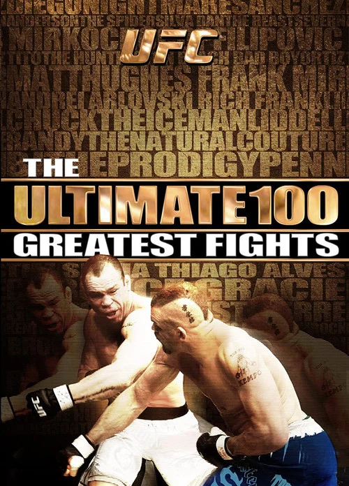 Movie poster for UFC: The Ultimate 100 Greatest Fights (2009)