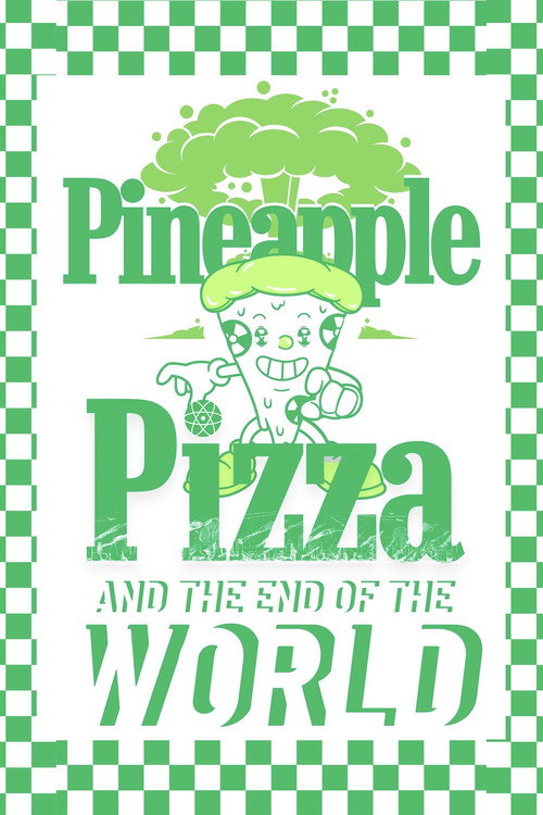 Movie poster for Pineapple Pizza and The End of the World (2023)