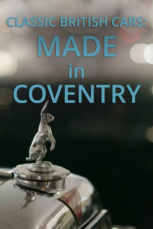 Movie poster for Classic British Cars: Made in Coventry (2021)