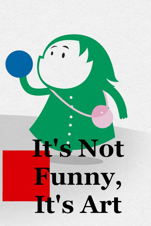 Movie poster for It's Not Funny, It's Art (2008)