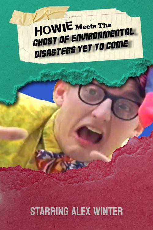 Movie poster for Howie Meets the Ghost of Environmental Disasters Yet to Come (1990)